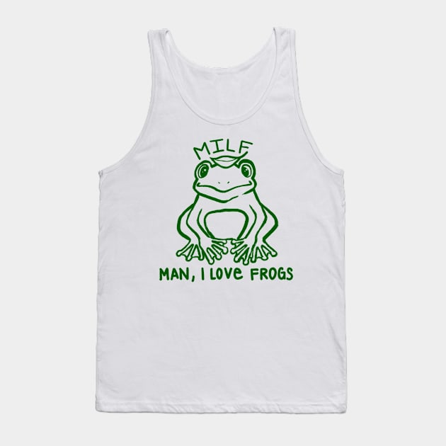 MILF Man I Love Frogs Tank Top by maramyeonni.shop